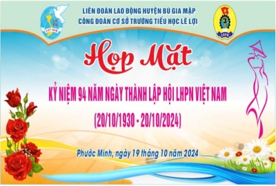 CÔNG ĐOÀN CƠ SỞ TRƯỜNG TIỂU HỌC LÊ LỢI HỌP MẶT KỈ NIỆM 94 NĂM NGÀY THÀNH LẬP HỘI LIÊN HIỆP PHỤ NỮ VIỆT NAM (20/10/1930 - 20/10/2024)